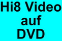 Hi8 Video auf DVD digitalisieren