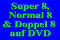 Super8, Normal8 und Doppel8 auf DVD übertragen